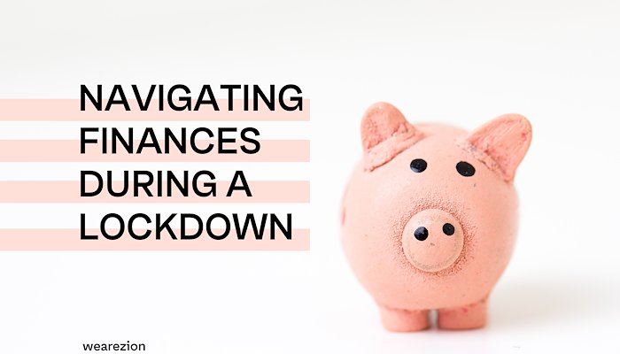 Read NAVIGATING FINANCES DURING&nbsp; LOCKDOWN by We Are Zion